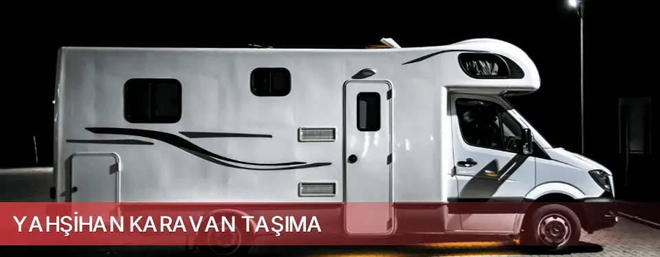 Yahşihan İlçemi Karavan Taşıma