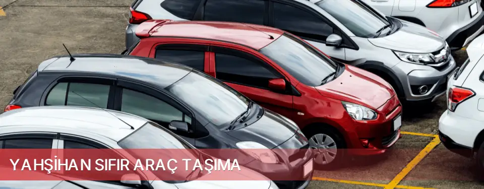 Yahşihan İlçemi Sıfır Araç Taşıma